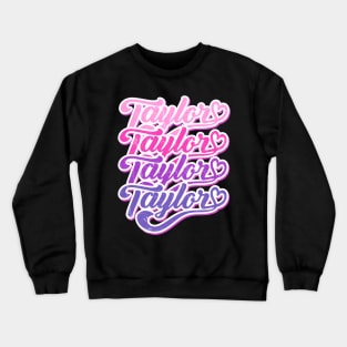 First Name Vintage Taylor I Love Taylor Crewneck Sweatshirt